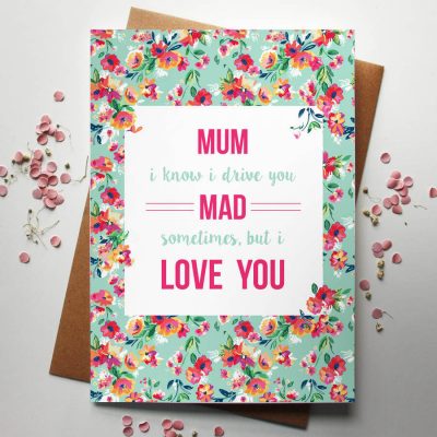I Know I Drive you mad but I love you Mothers Day Card by Rodo Creative