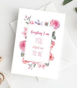 Everything I am Mothers day card designed by Rodo Creative in Manchester