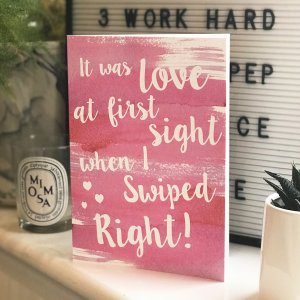 Love at first swipe Valentine's Day card - for those who met on an internet dating website.